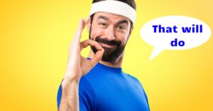 英語の【That will do】と【That won't do】ってどういう意味?「する」じゃないよ。